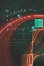 Parabolas of Science Fiction - Brian Attebery, Veronica Hollinger