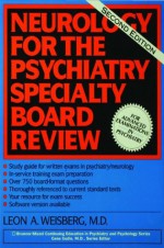 Neurology For The Psychiatry Specialist Board (Brunner/Mazel Continuing Education in Psychiatry and Psychology Series) - Leon A. Weisberg