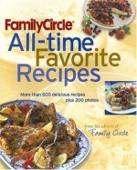 Family Circle All-Time Favorite Recipes (Family Circle) - Family Circle