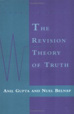 The Revision Theory of Truth - Anil Gupta, Nuel D. Belnap