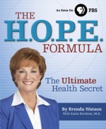 The H.O.P.E. Formula: The Ultimate Health Secret - Brenda Watson