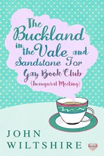 Buckland-in-the-Vale and Sandstone Tor Gay Book Club (Inaugural Meeting) - John Wiltshire