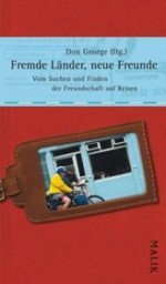 Fremde Länder, Neue Freunde: Vom Suchen Und Finden Der Freundschaft Auf Reisen - Don George, Dalai Lama XIV, Christine Frick-Gerke