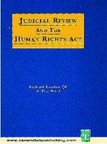 Judicial Review & the Human Rights ACT - Gordon/Ward, Richard Gordon, Tim Ward