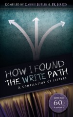 How I Found the Write Path: A Compilation of Letters - Carrie Butler, P.K. Hrezo, V.R. Barkowski