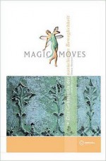 Magic Moves. Hardcover Ausgabe - Thomas Kirschner