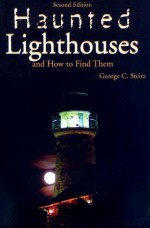 Haunted Lighthouses and How to Find Them - George Steitz