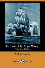 The Loss of the Royal George - W.H.G. Kingston