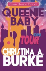 Queenie Baby: On Tour (Volume 3) - Christina A Burke