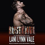 Rusty Nail: Uncertain Saints MC Series, Book 6 - Lani Lynn Vale, Mason Lloyd, Kendall Taylor, Tantor Audio