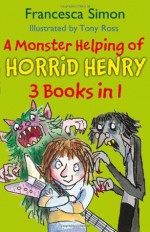 A Monster Helping of Horrid Henry - Francesca Simon