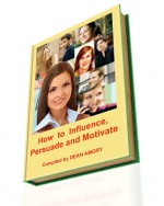 How to Influence, Persuade and Motivate People? - Dean Amory