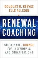 Renewal Coaching: Sustainable Change for Individuals and Organizations - Douglas Reeves, Elle Allison