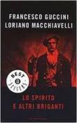 Lo Spirito e altri briganti - Francesco Guccini, Loriano Macchiavelli