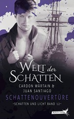 Schattenouvertüre (Schatten und Licht 12) - Cardon Wârtain, Juan Santiago