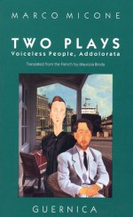 Two Plays: Voiceless People and Addororata (Drama Series, No. 2) (Drama Series 2) - Marco Micone