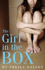 The Girl in the Box - Sheila Dalton