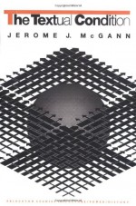 The Textual Condition - Jerome J. McGann