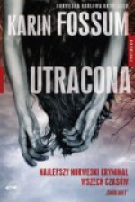 Utracona - Karin Fossum, Arkadiusz Nakoniecznik