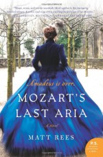 Mozart's Last Aria - Matt Rees