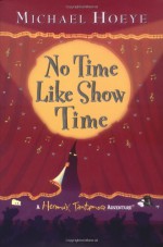 No Time Like Show Time - Michael Hoeye