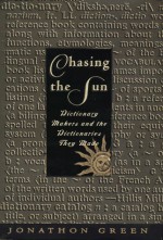 Chasing the Sun: Dictionary Makers and the Dictionaries They Made - Jonathon Green