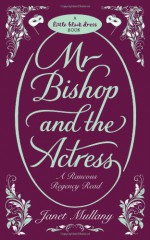 Mr Bishop And The Actress - Janet Mullany