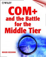 Com+ And The Battle For The Middle Tier - Roger Sessions