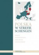 Polska w strefie Schengen - Waldemar Bednaruk, Marek Bielecki, Grzegorz Kowalski