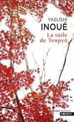 La tuile de Tenpyô - Yasushi Inoue, René Sieffert