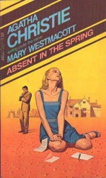 Absent in the Spring - Mary Westmacott, Agatha Christie