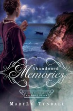 Abandoned Memories - MaryLu Tyndall, M.L. Tyndall