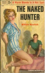 The Naked Hunter - William Woolfolk