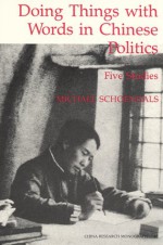 Doing Things with Words in Chinese Politics: Five Studies - Michael Schoenhals