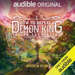 How To Defeat A Demon King - Andrew Rowe, Suzy Jackson, Steve West