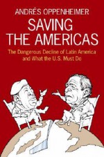 Tall Tales: How Latin America's Leaders and Washington are Fooling the World - Andrés Oppenheimer