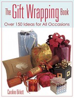 The Gift Wrapping Book: Over 150 Ideas for All Occasions (Dover Craft Books) - Caroline Birkett