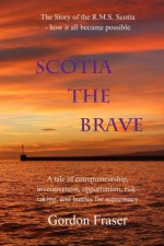 Scotia the Brave - Gordon Fraser