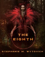 The Eighth - Stephanie M. Wytovich