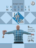 Lyle Lite: 16 Easy Chord Solos Arranged by Ukulele Jazz Master (Jumpin' Jim's Ukulele Masters) - Lyle Ritz