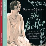 The Bolter: Idina Sackville - The woman who scandalised 1920s Society and became White Mischief's infamous seductress - Frances Osborne, Rosamund Pike