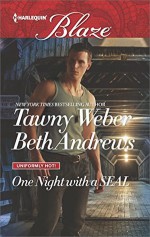 One Night with a SEAL: All OutAll In (Uniformly Hot!) - Tawny Weber, Beth Andrews