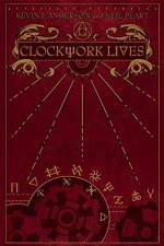 Clockwork Lives - Kevin J. Anderson, Neil Peart