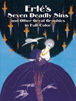 Erté's Seven Deadly Sins and Other Great Graphics in Full Color - Erté, Erté