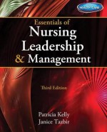 Essentials of Nursing Leadership & Management (with Premium Web Site Printed Access Card) - Patricia Kelly, Janice Tazbir