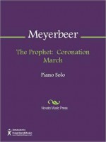 The Prophet: Coronation March - Giacomo Meyerbeer