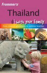 Frommer's Thailand with Your Family - Jack Barker