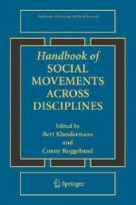 Handbook of Social Movements Across Disciplines (Handbooks of Sociology and Social Research) (Handbooks of Sociology and Social Research) - Conny Roggeband