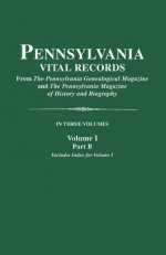 Pennsylvania Vital Records. Volume I, Part B - Pennsylvania