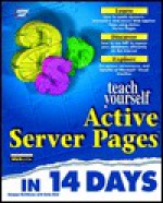 Teach Yourself Active Server Pages in 14 Days - Sanjaya Hettihewa, Kelly Held